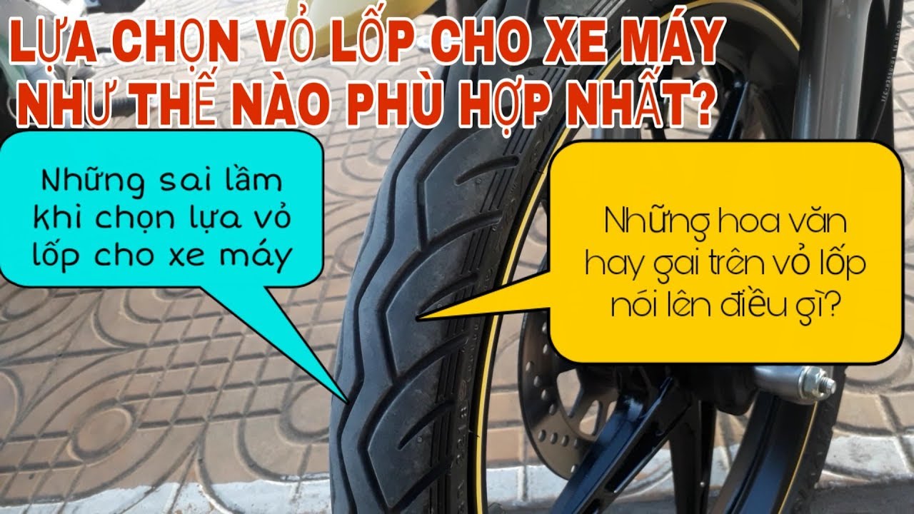 XVCS | VỎ LỐP XE MÁY NÓI LÊN ĐIỀU GÌ VÀ LỰA CHỌN VỎ LỐP CHO XE MÁY NHƯ THẾ NÀO PHÙ HỢP NHẤT?