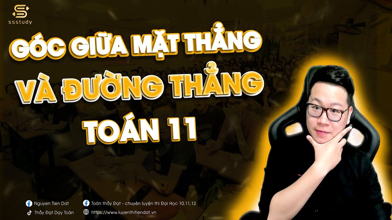 [TOÁN 11] XÁC ĐỊNH GÓC GIỮA ĐƯỜNG THẲNG VÀ MẶT PHẲNG | Nguyễn Tiến Đạt