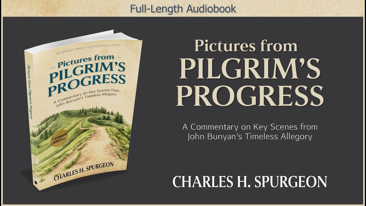 Pictures from Pilgrim's Progress | Charles H. Spurgeon | Full-Length Christian Audiobook