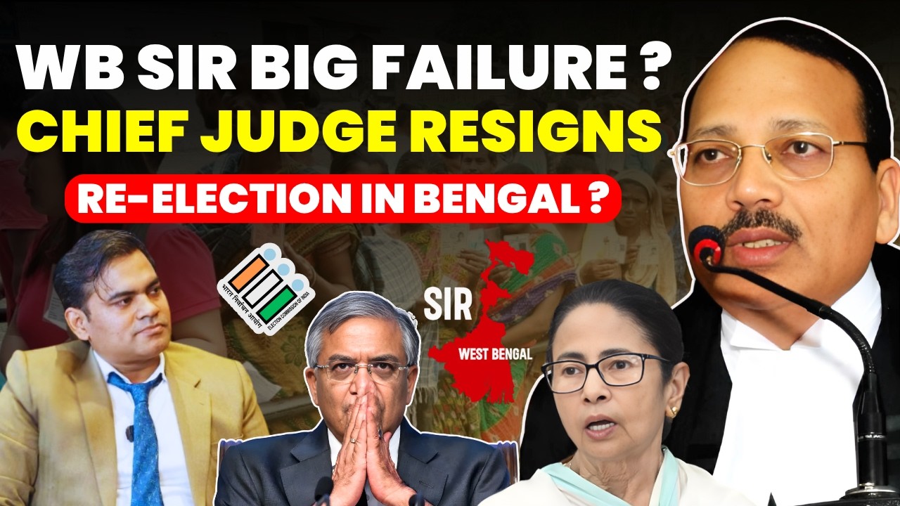 RE-ELECTION IN WEST BENGAL? EX CHIEF JUSTICE RESIGNS......WB SIR BIG FAILURE ? #supremecourtofindia