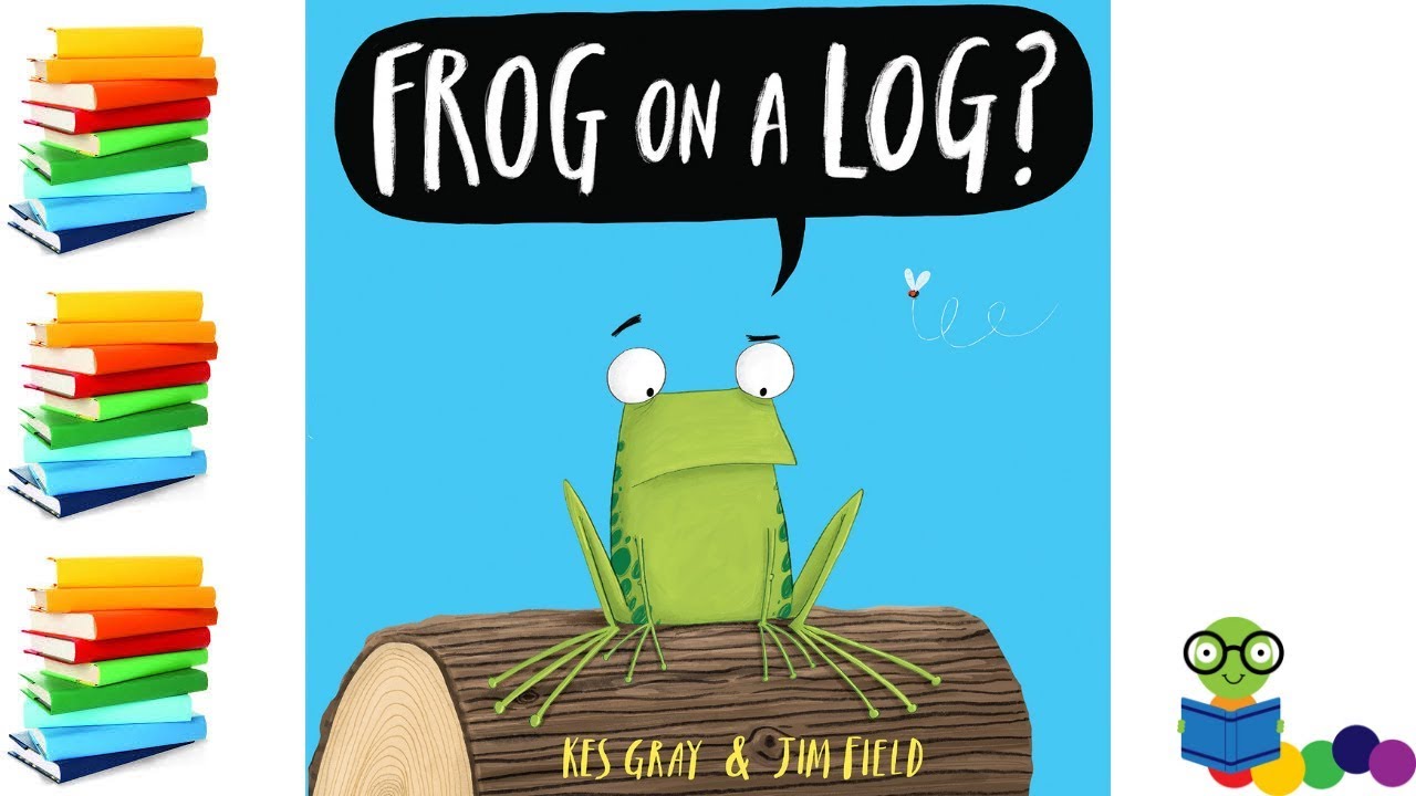 Frog on a Log - Kids Books Read Aloud