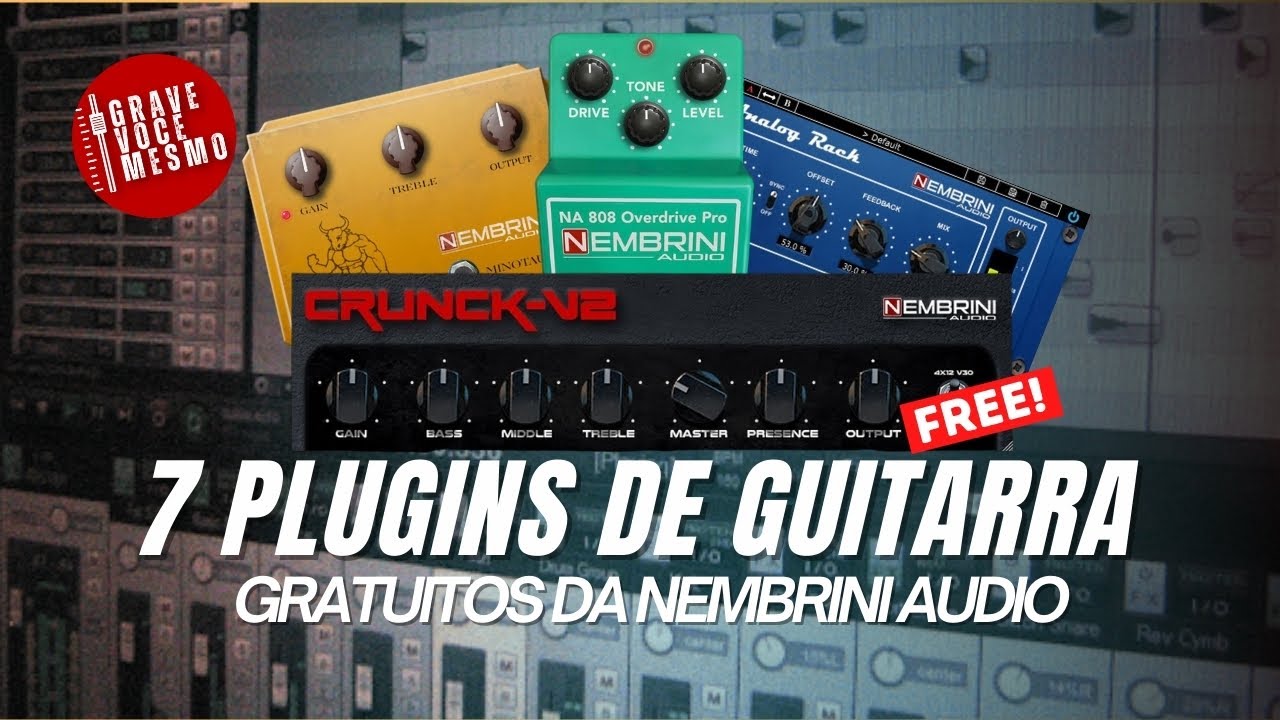 7 Plugins de Guitarra GRATUITOS da Nembrini Áudio