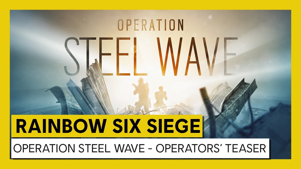 Tom Clancy&rsquo;s Rainbow Six Siege - Operation Steel Wave - Operators' Teaser
