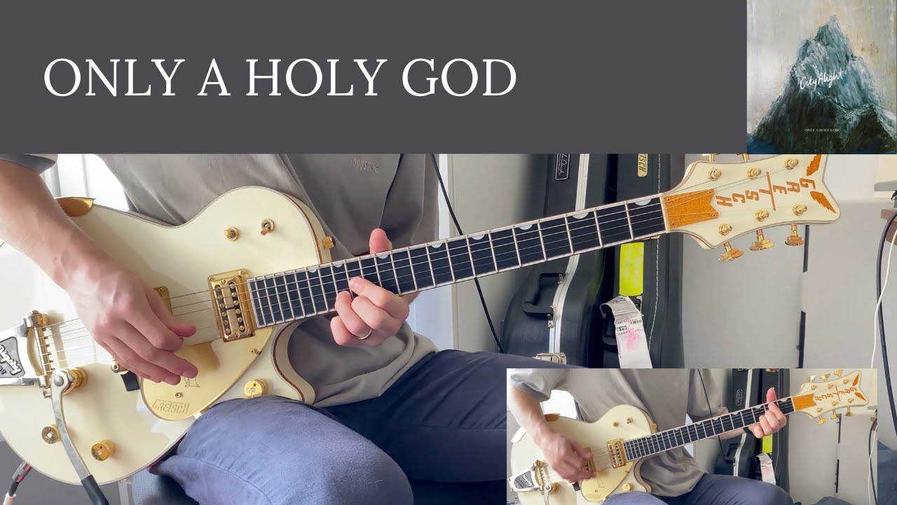 Only A Holy God - CityAlight - Electric Guitar Play Through