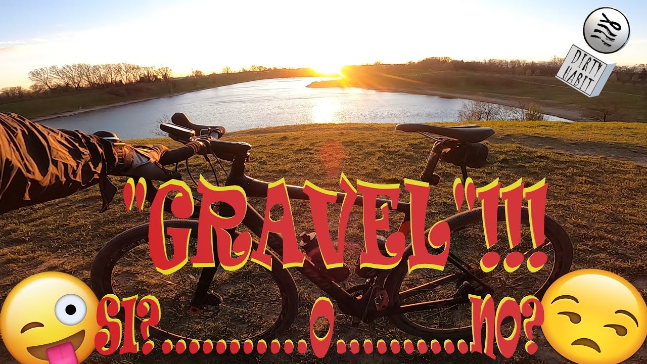 Gravel si...??? Gravel no...???