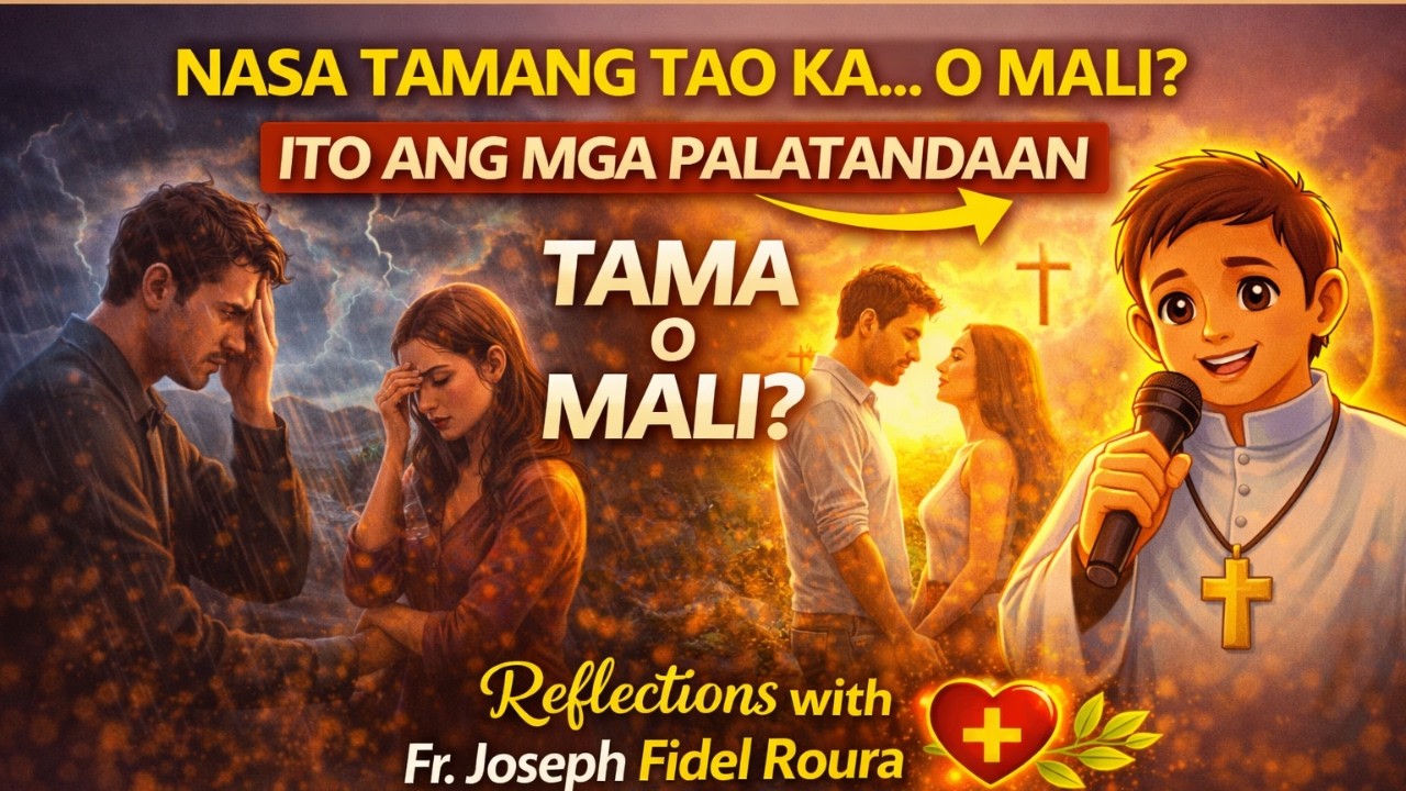 Nasa Tamang Tao Ka Ba… o Mali? Ito ang Mga Palatandaan | Fr. Joseph Fidel Roura