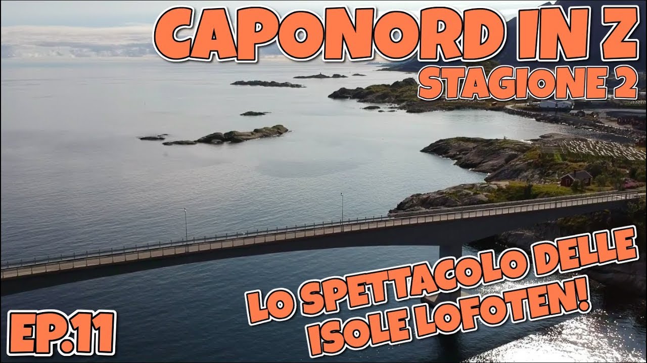 CAPONORD: LOFOTEN SPETTACOLO NATURALE! EP.11
