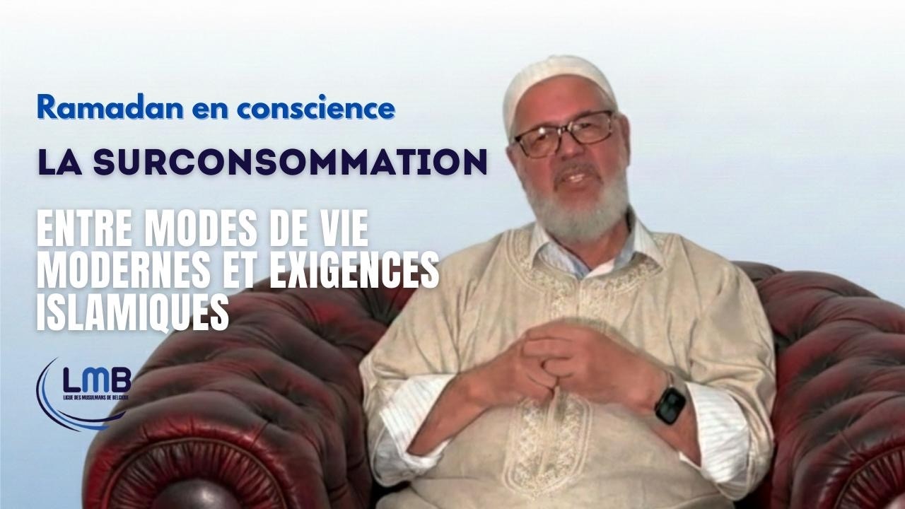 Ramadan en conscience – Épisode 2 : La surconsommation – Pr. Mostafa Brahami