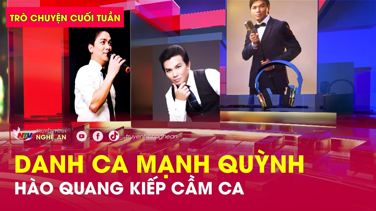 Trò chuyện cuối tuần: Danh ca Mạnh Quỳnh - Hào quang kiếp cầm ca