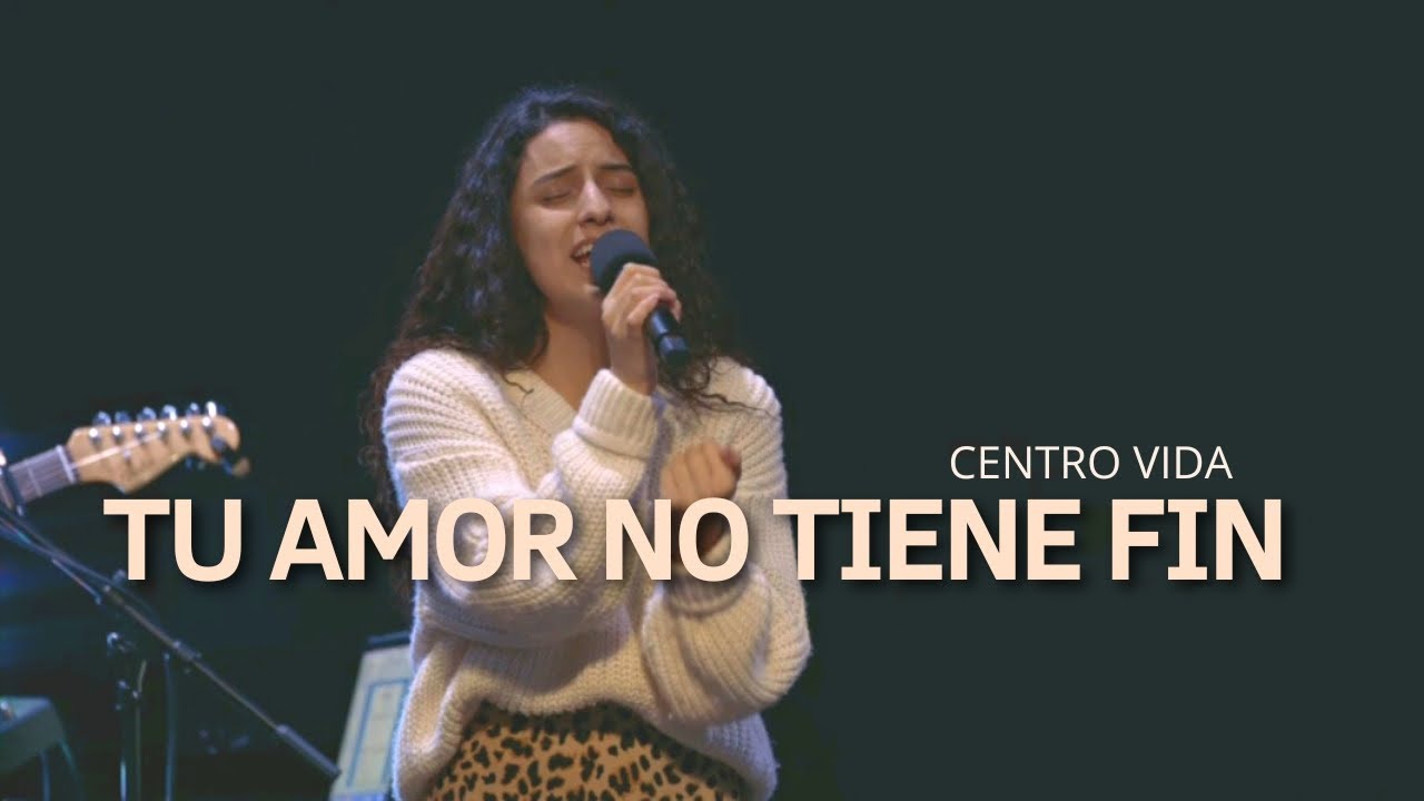 TU AMOR NO TIENE FIN | WORSHIP ESPAÑOL | STEPHANIE CALZADILLA | CENTRO VIDA