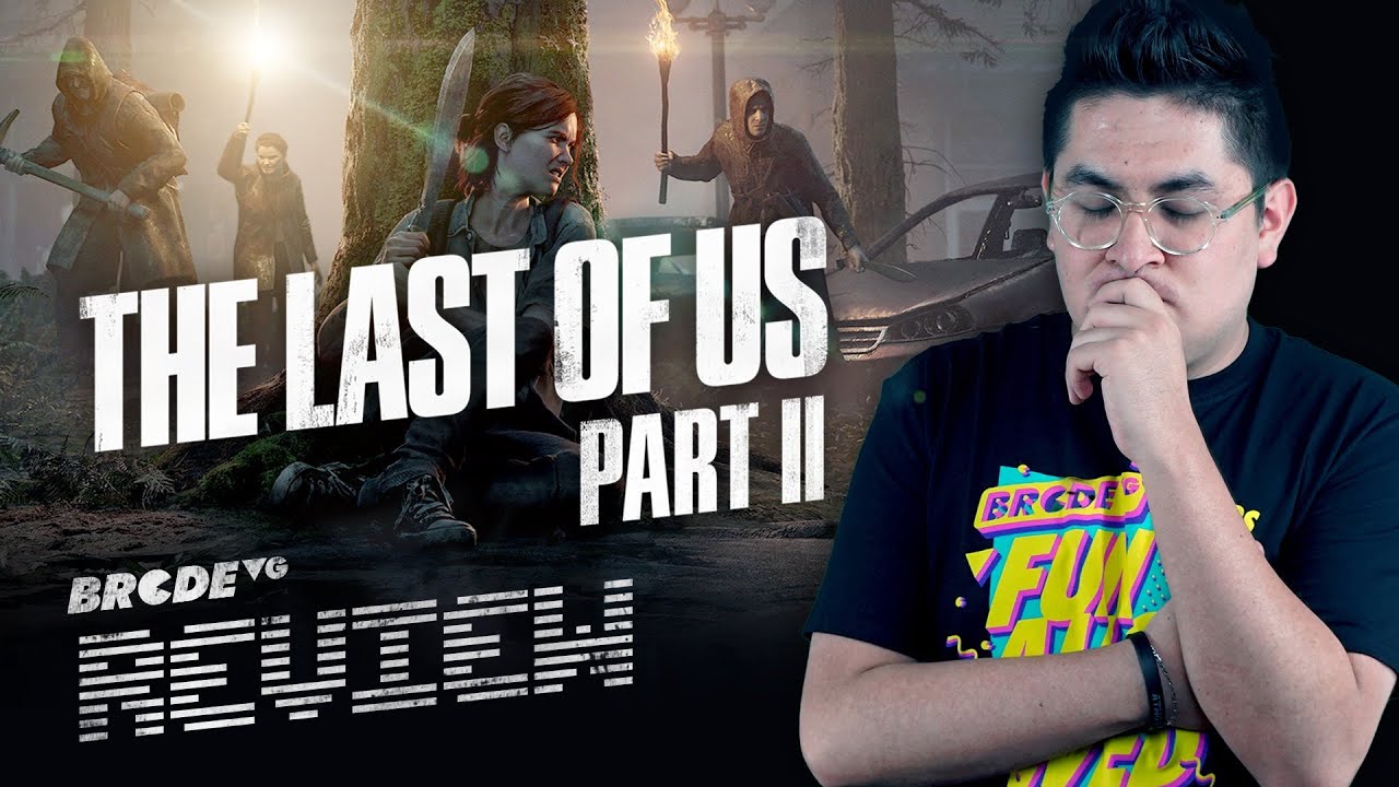 The Last of Us Part II - BRCDEvg Review