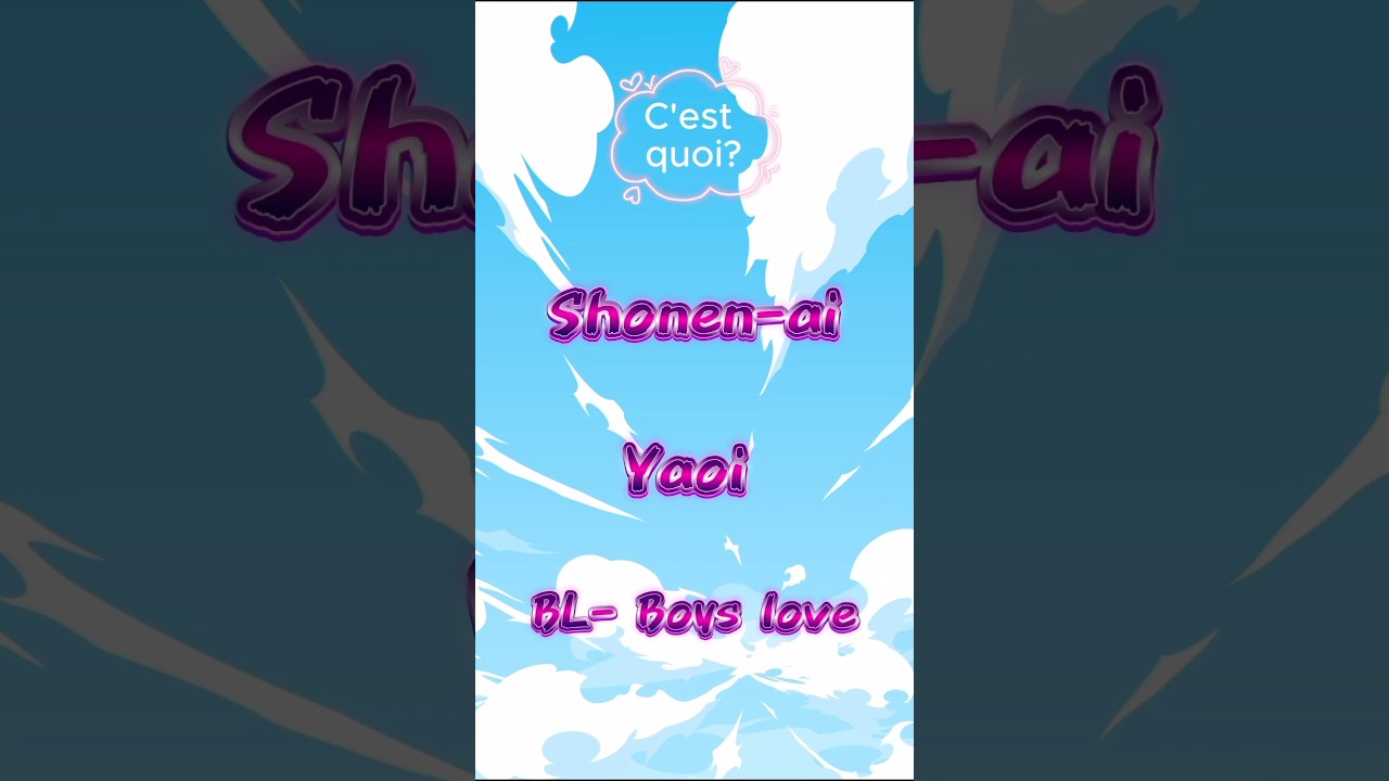 Quel différence entre Shonen-ai, yaoi et BL? Je suis ouverte au débat dans la bienveillance.