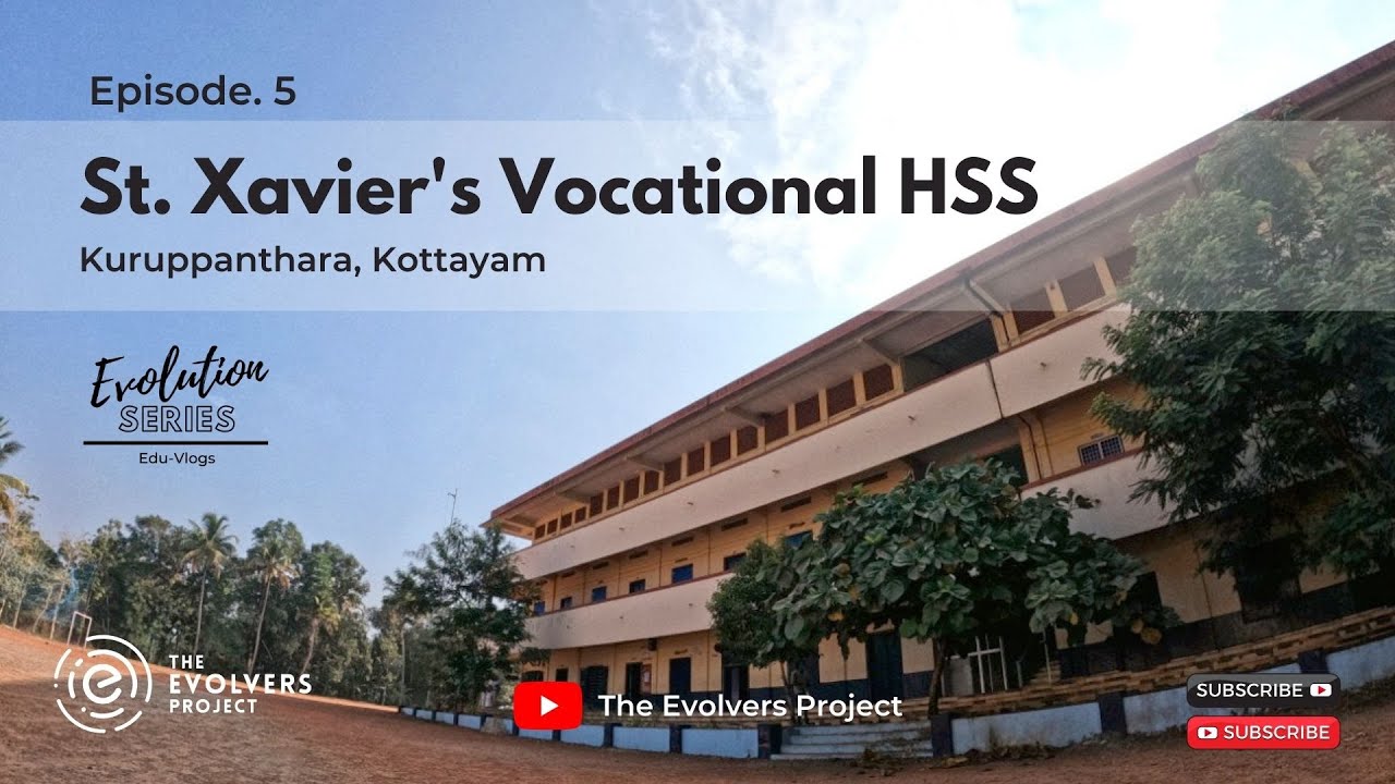 St Xavier's VHSS, Kuruppanthara, Kottayam | Evolutions Series | The Evolvers Edu-Vlogs