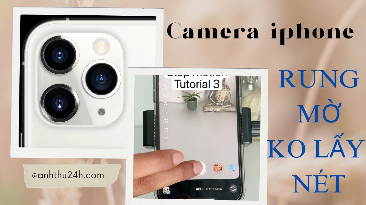 camera iphone bị rung / ANHTHU24H