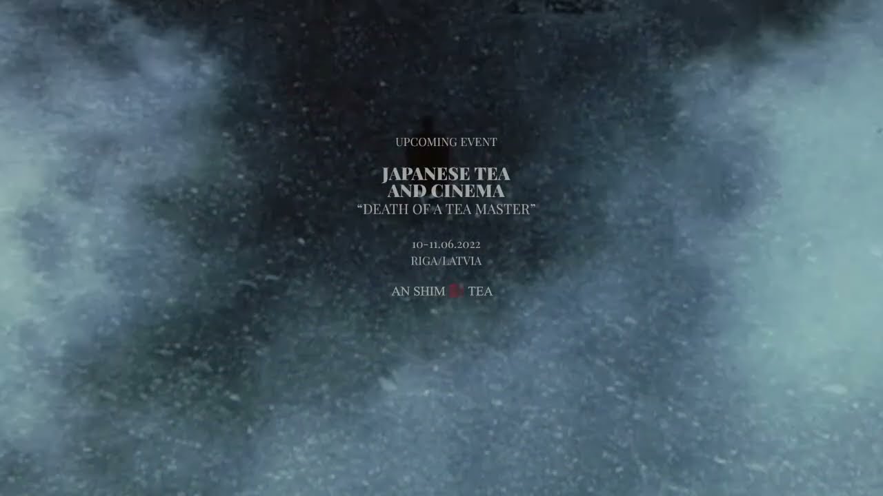 Death of a Tea Master. Japanese Tea and Cinema by AN SHIM TEA