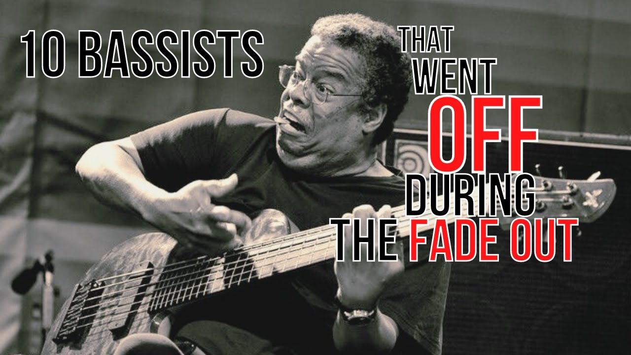 10 Bassists That Went OFF During the Fade-Out