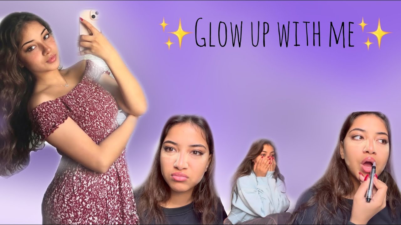 ✨Glow up with me✨transformation✨