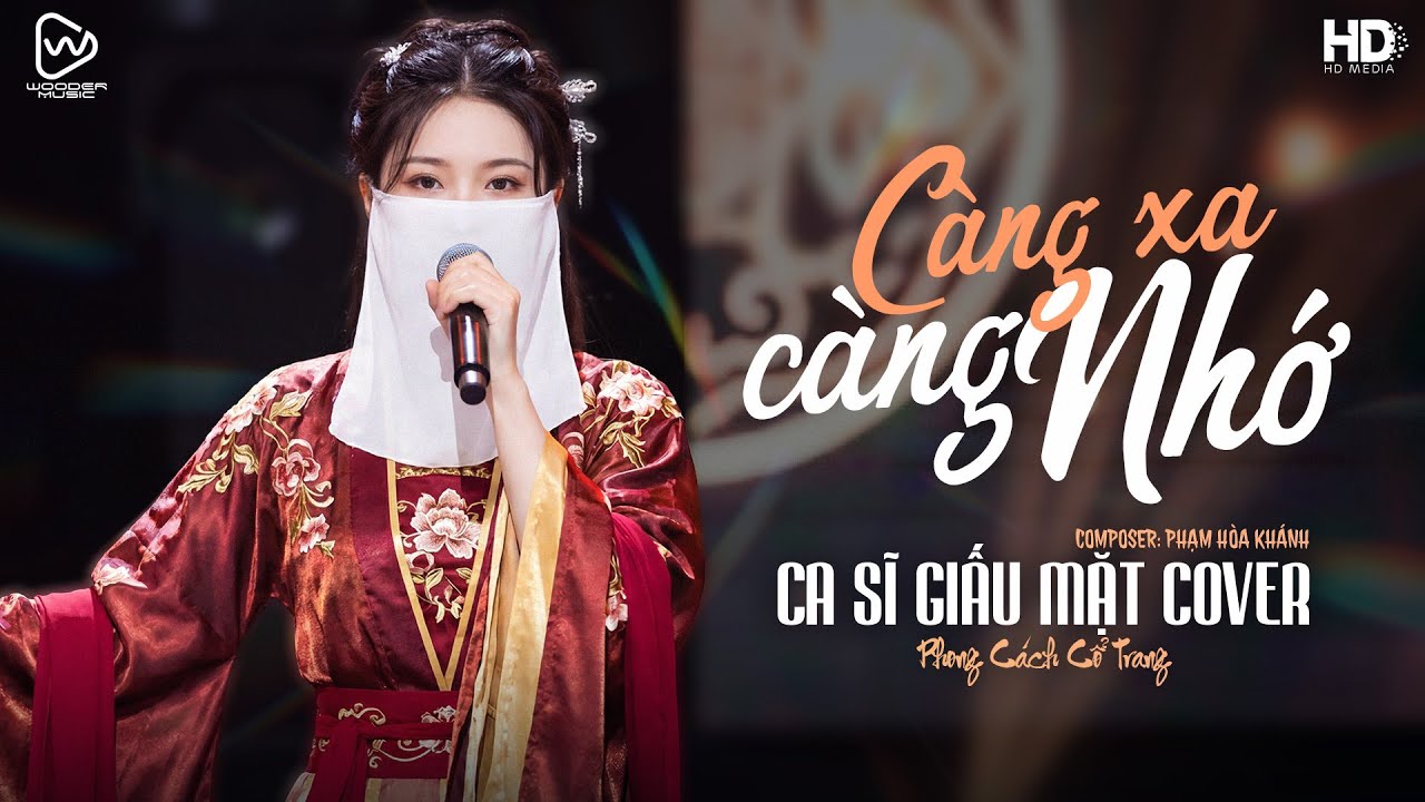 Càng Xa Càng Nhớ (Phiên Bản Cổ Trang) - Phạm Quỳnh Anh | Ca Sĩ Giấu Mặt Cover ♫ Một hai ba bốn ngày