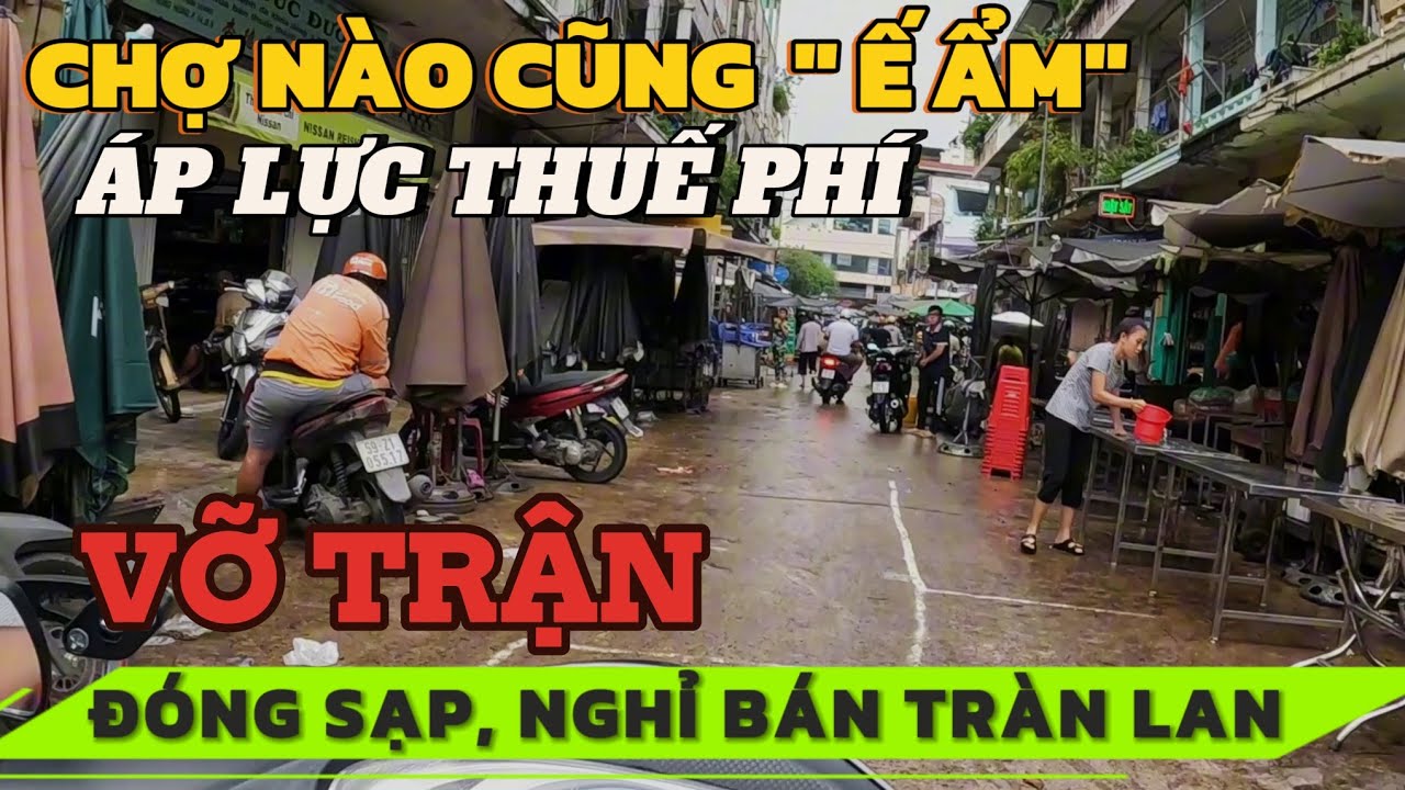 Chợ B&uacute;a Ế ẨM, TRẢ SẠP TR&Agrave;N LAN, &aacute;p lực Thuế Ph&iacute;,  Ở S&agrave;i G&ograve;n - BẤT NGỜ Duy nhất c&oacute; 1 chợ rất Đ&ocirc;ng