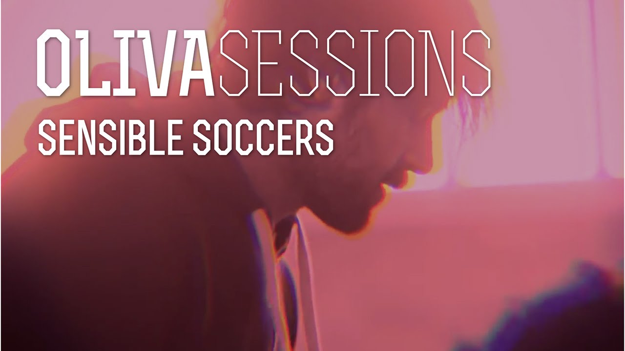 OLIVA Sessions | Sensible Soccers 