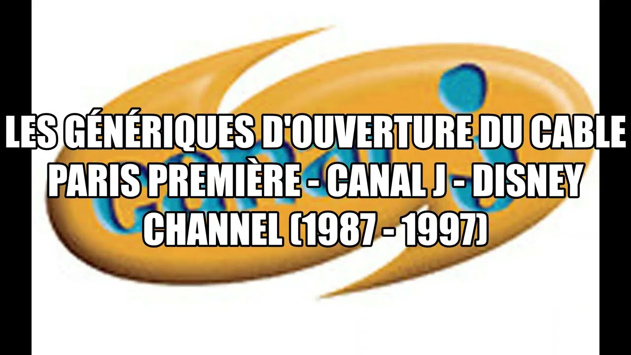Les Génériques d'ouverture du câble I Paris Première  - Canal j  - Disney Channel (1987 - 1997)