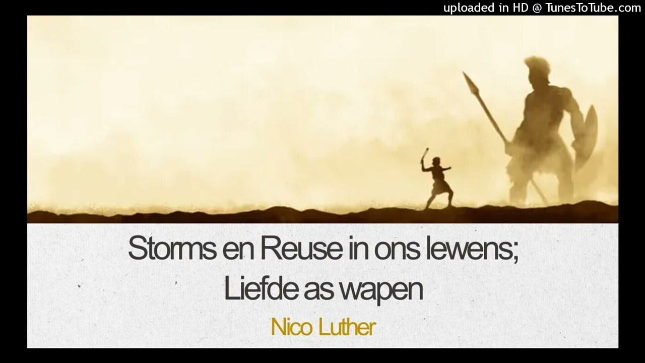 Storms en Reuse in ons lewens; Liefde as wapen