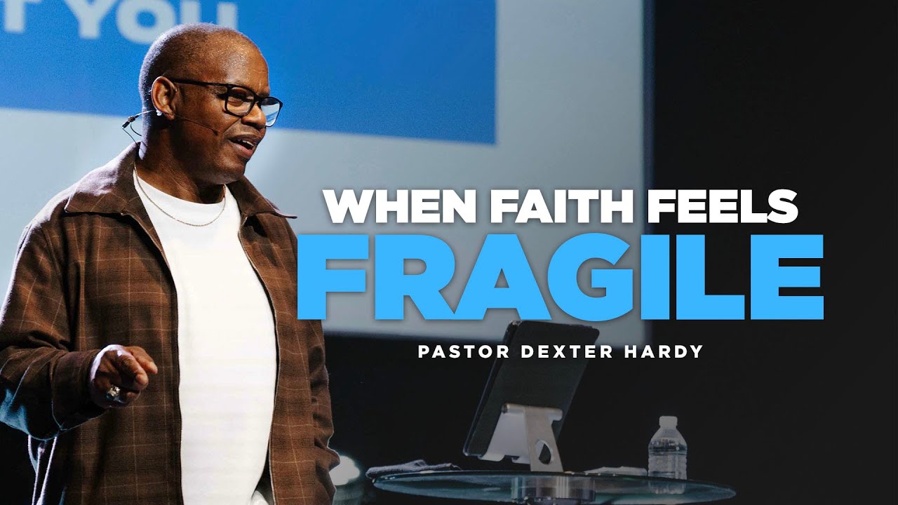 When Faith Feels Fragile | Pastor Dexter Hardy | Lifepoint Church Atlanta