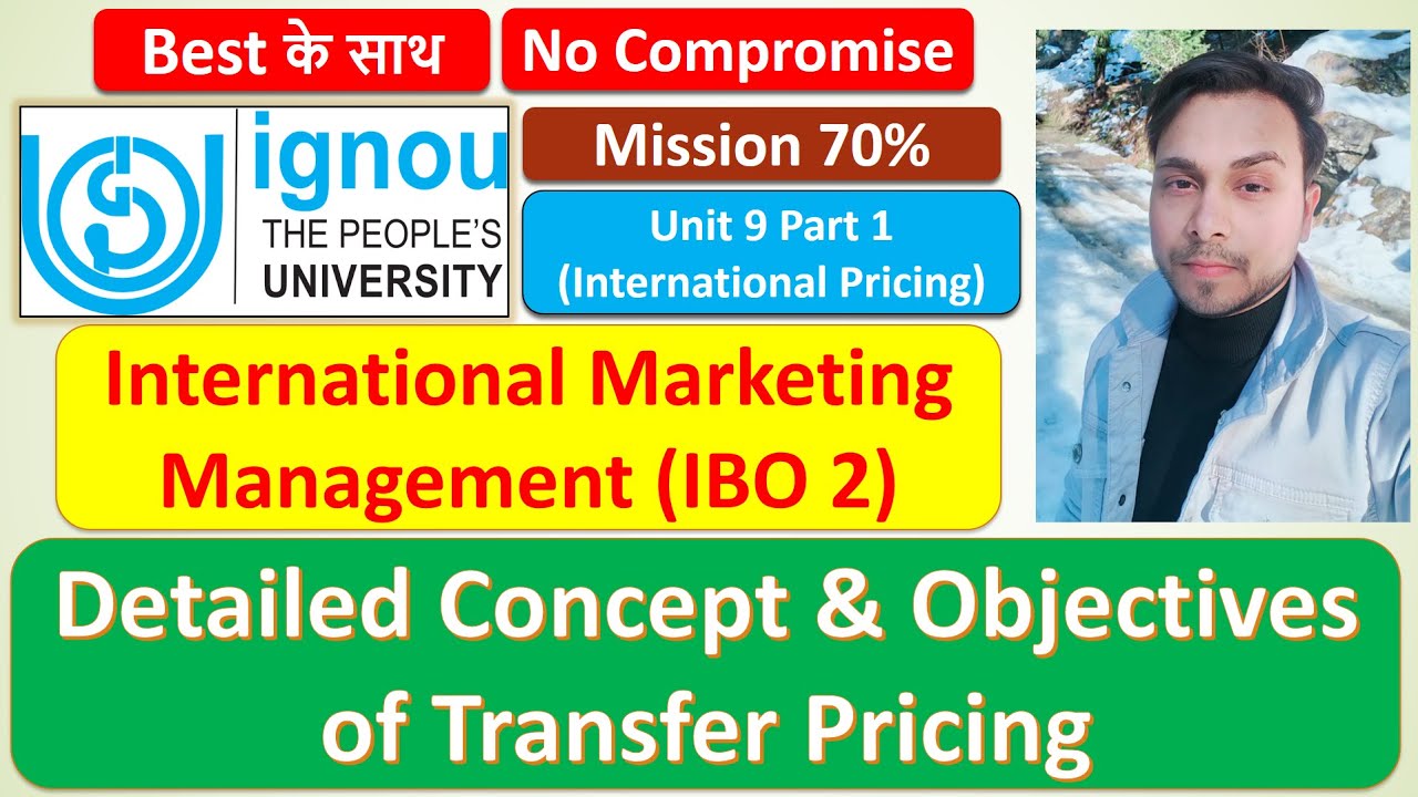 MCOM : IBO 2 : DETAILED CONCEPT & OBJECTIVES OF TRANSFER PRICING: UNIT 9 PART 1: MISSION 70% IN EXAM