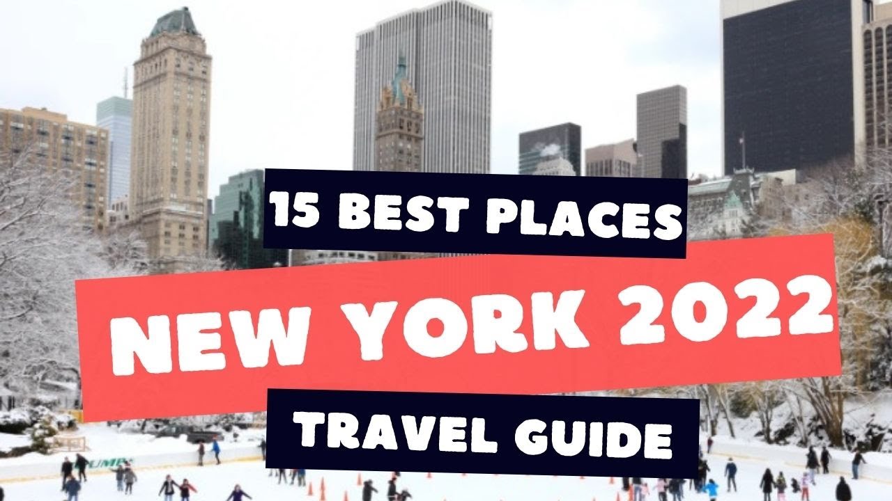 15 Best Places to Visit in New York 2022 - New York Travel Guide 2022