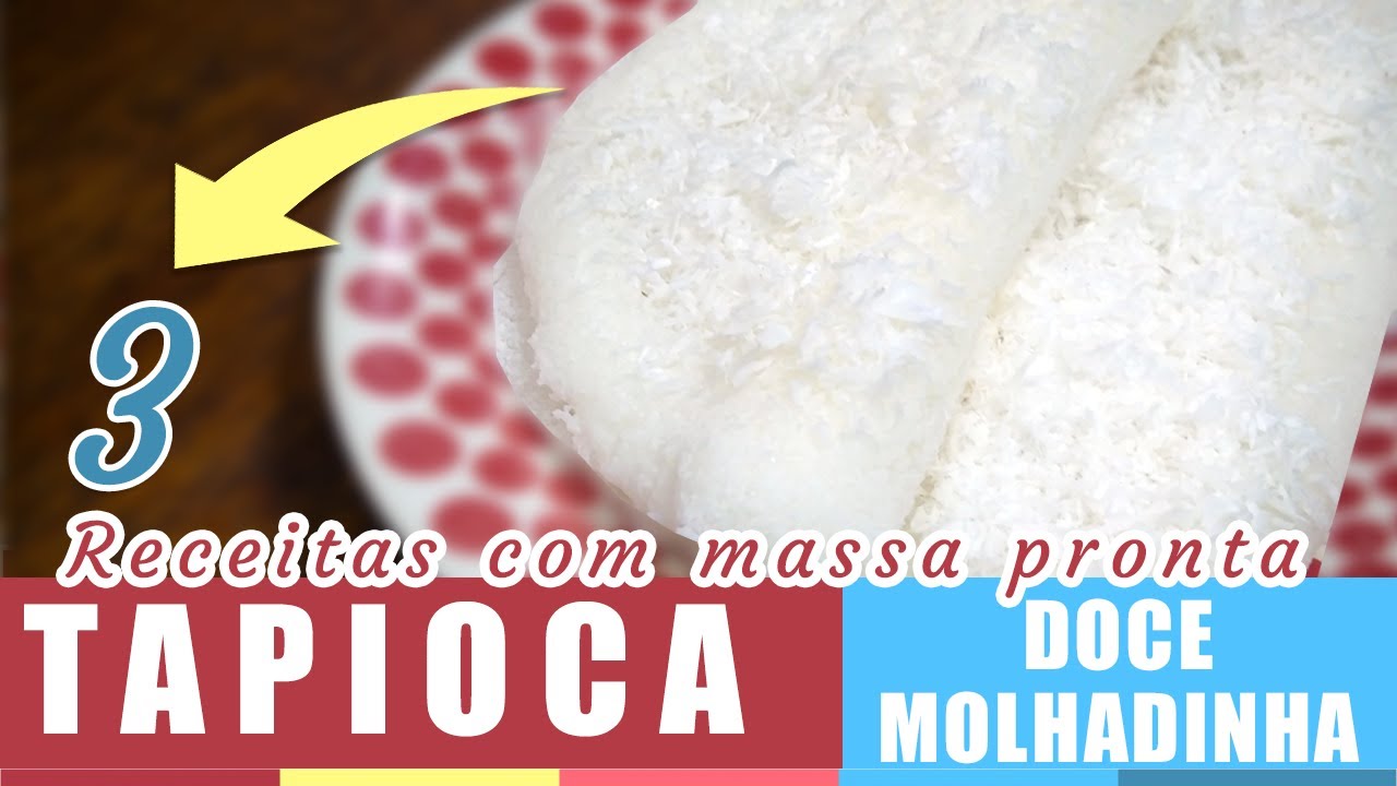 3 receitas de tapioca doce molhadinha / Como fazer com massa pronta