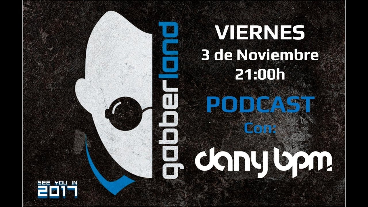 PODCAST #8 GABBERLAND SHOW BY DANY BPM (03/11/2017)