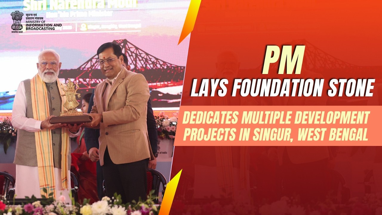 PM lays foundation stone, dedicates multiple development projects in Singur, West Bengal