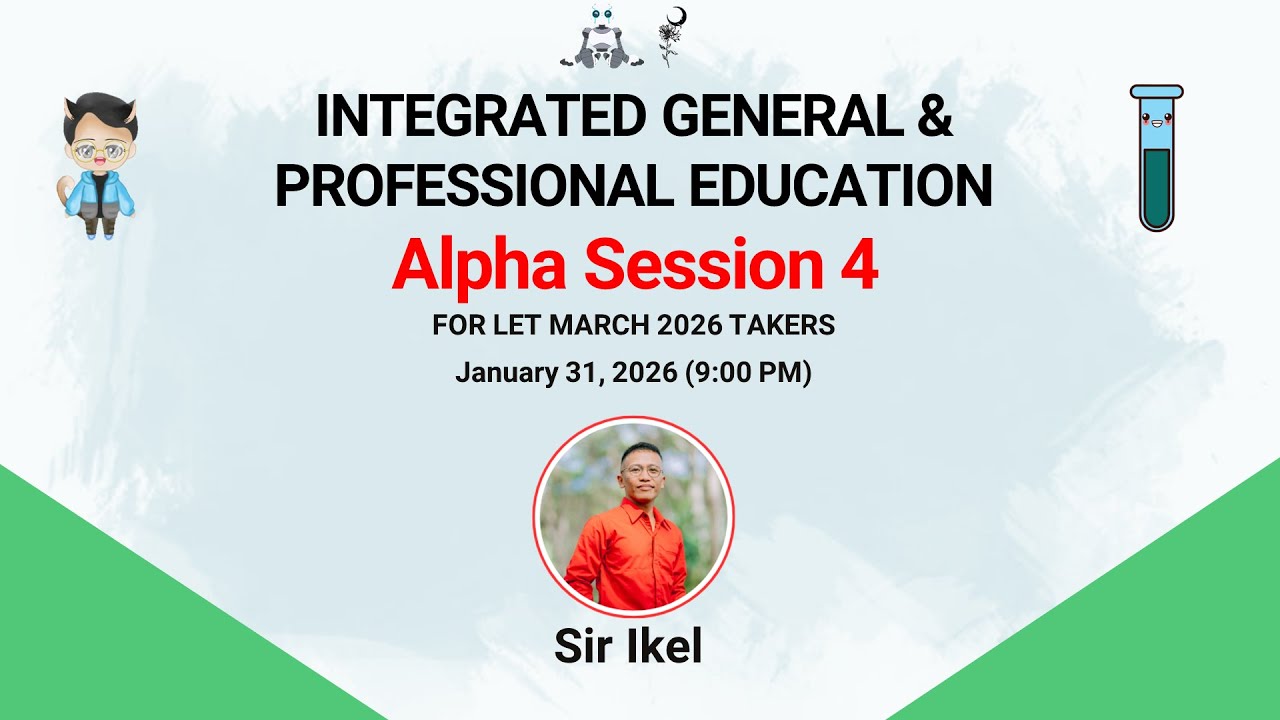 GENERAL AND PROFESSIONAL EDUCATION | ALPHA SESSION 4 | LET MARCH 2026 | SIR IKEL