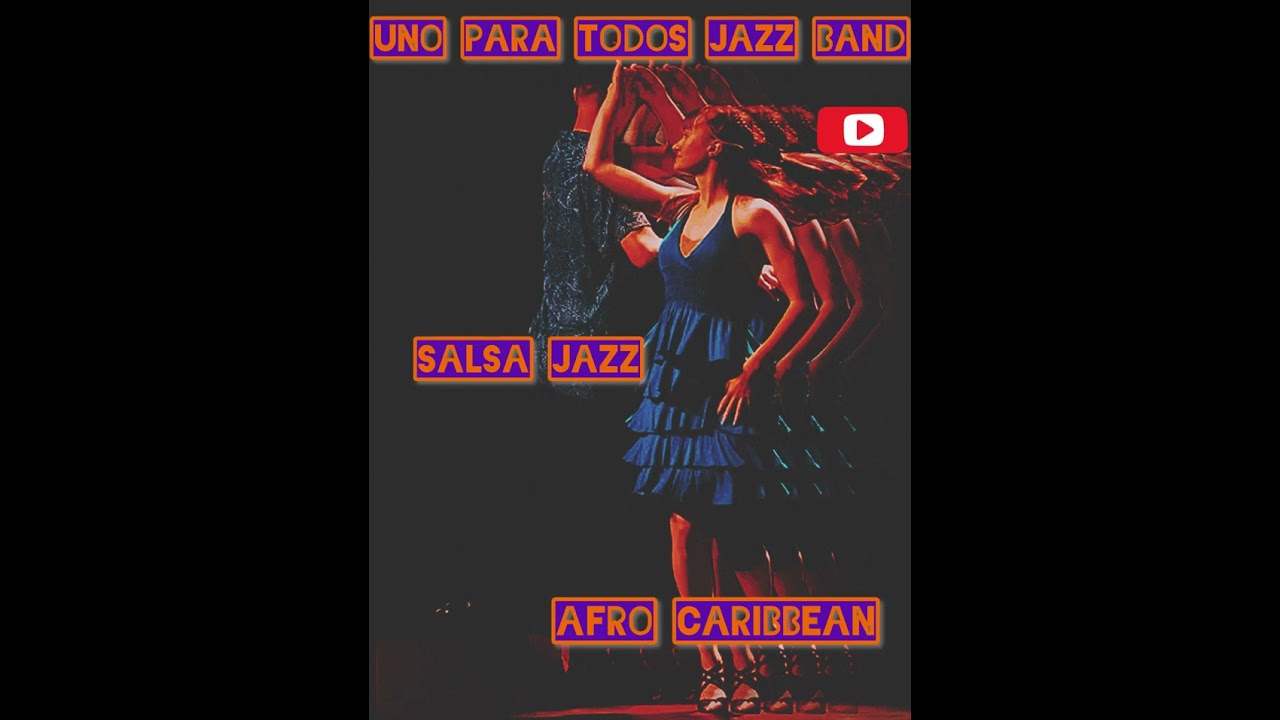 UNO-PARA-TODOS-JAZZ-BAND - Salsa-Jazz-Afro-Caribbean