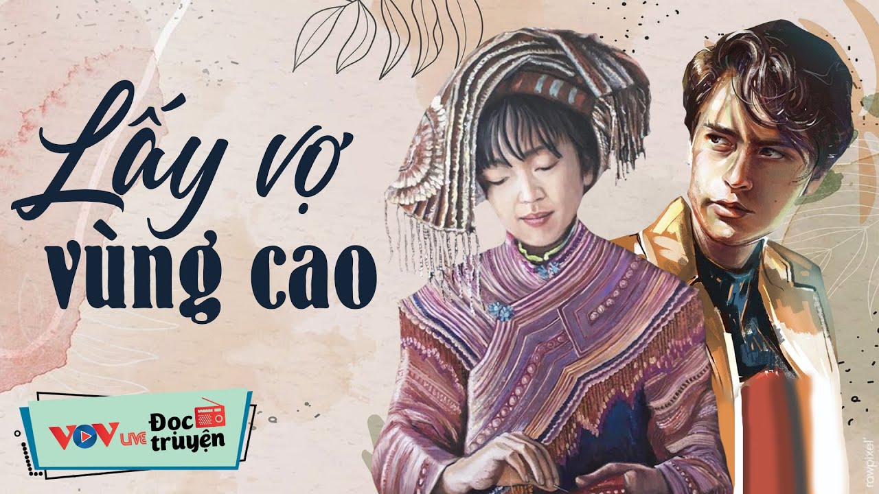 Lấy Vợ Vùng Cao | Đọc Truyện Đêm Khuya Đài Tiếng Nói Việt Nam |Truyện Ngắn Về Tâm Lý Xã Hội VOV 332