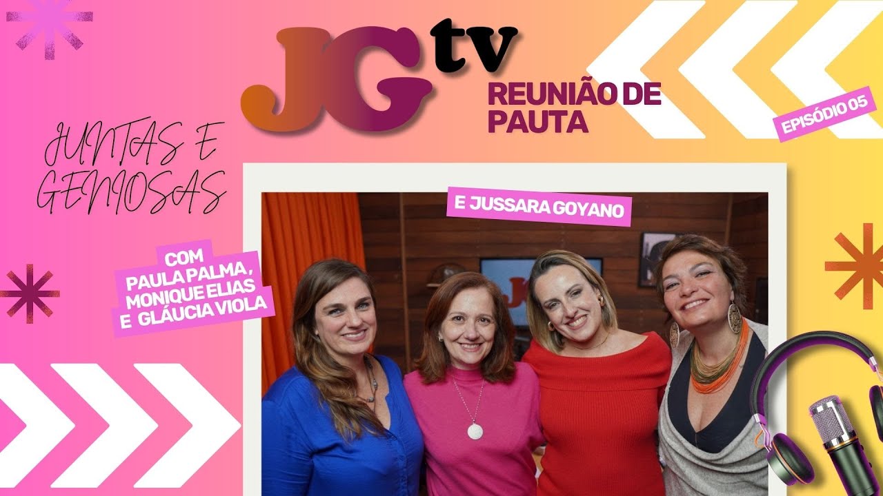 Episódio 04 - Quadro Reunião de Pauta/Juntas e Geniosas - Mulheres progressistas, estética e 40+