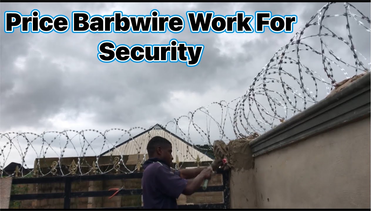 Price Of Barbwire Installation For Maximum Security For Homes And Offices In Benin City, Edo State.