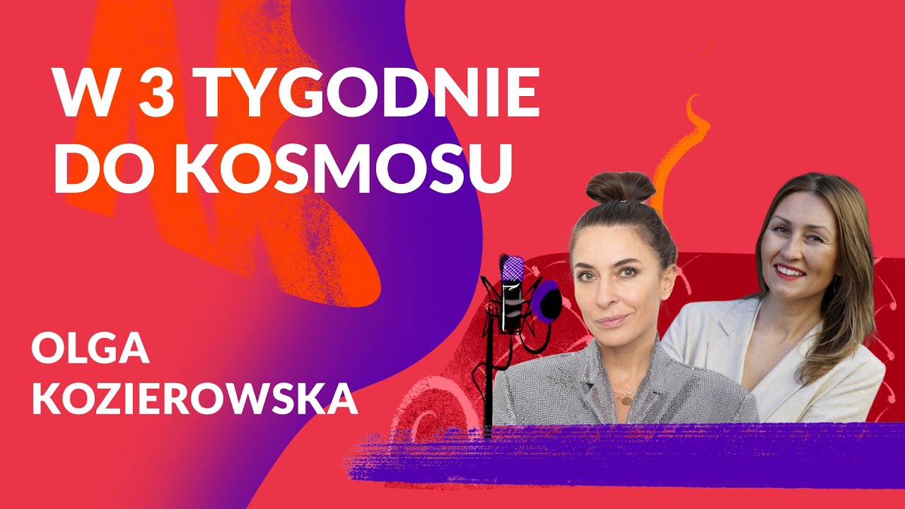 Kosmos na nas czeka | Olga Kozierowska | Sukces Pisany Szminką Podcast