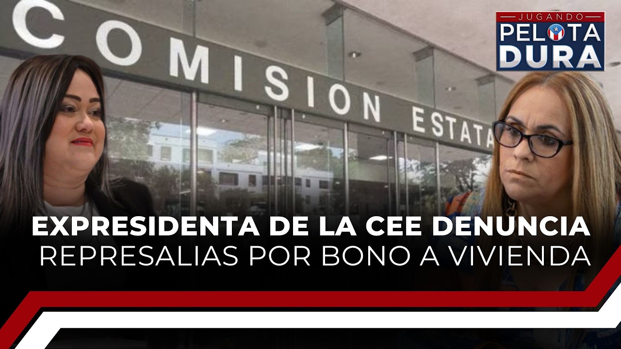 Expresidenta de la CEE denuncia represalias por NO conceder bono a Secretaria de Vivienda