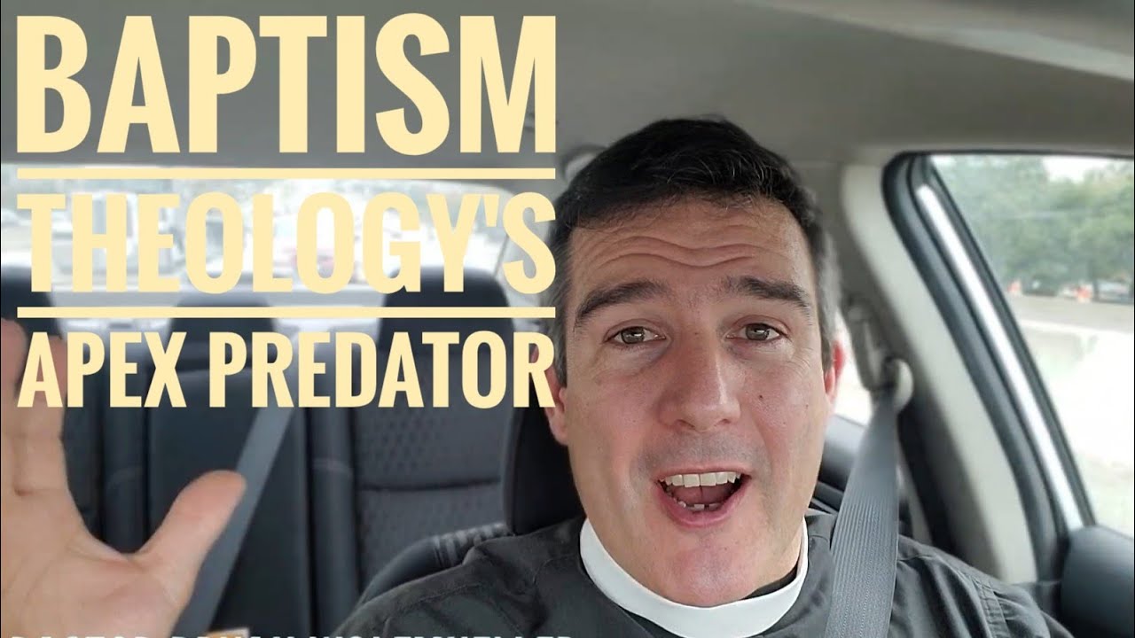 Baptism: the Apex Predator of Doctrines
