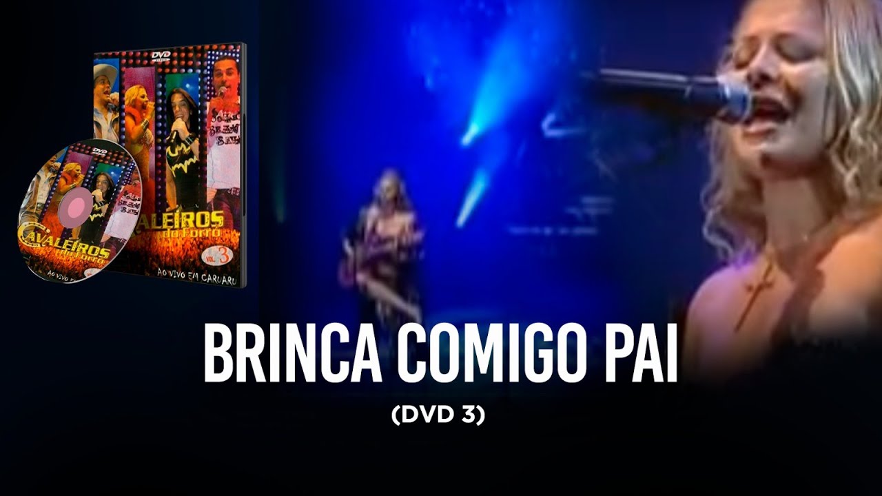 Brinca Comigo Pai - Cavaleiros do Forró e Netinho (Ao Vivo)