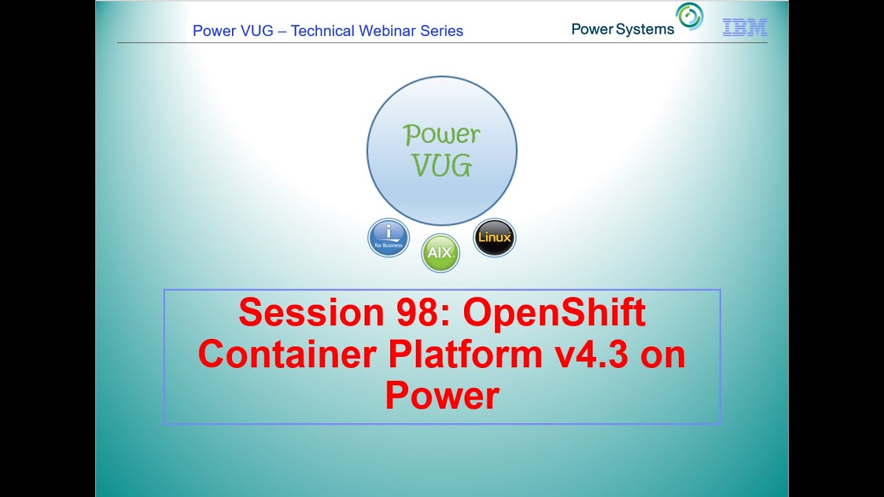 98 Red Hat OpenShift Container Platform v4.3 on IBM Power Systems
