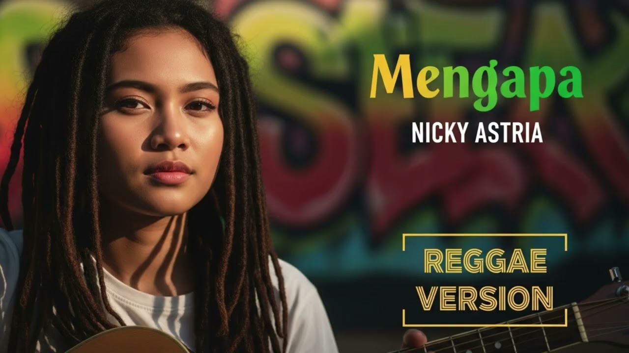 MENGAPA - Nicky Astria | Cover Reggae Version