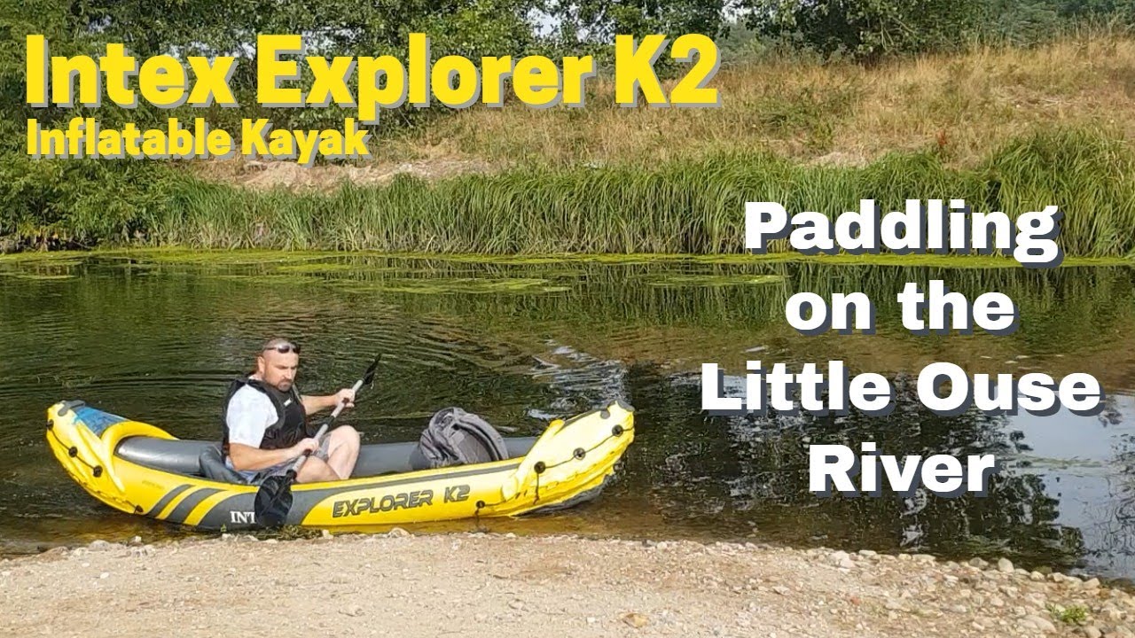 Intex Explorer K2: Inflatable Kayak: Paddling on the Little Ouse River
