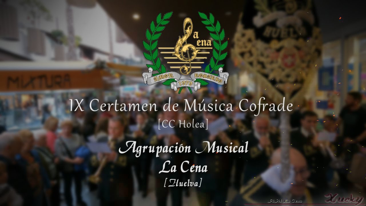 🎼 IX Certamen de Música Cofrade [CC Holea] | 🎶 AM La Cena [Huelva] 💙 | Marzo/2024