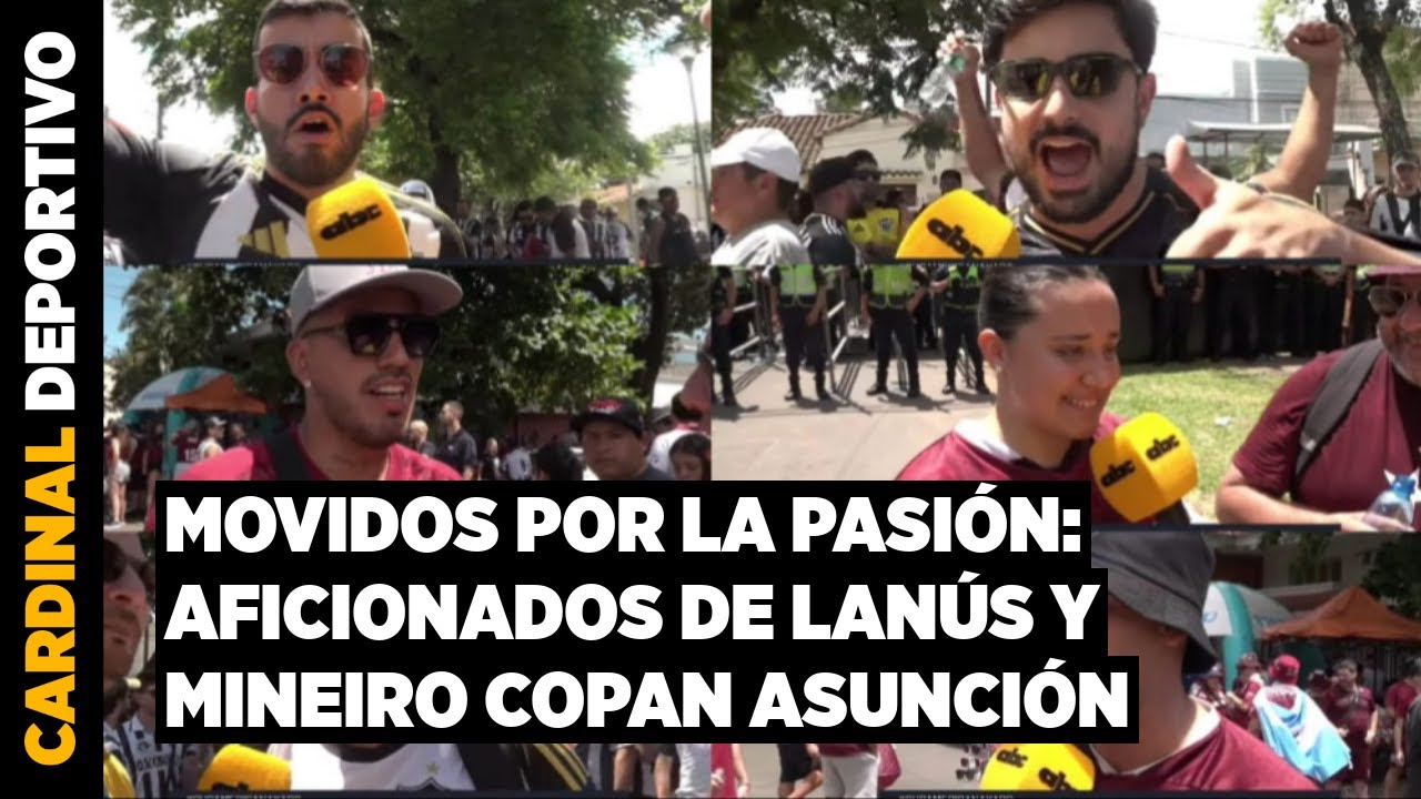 Hinchas de Atlético Mineiro y Lanús vibran en Asunción antes de la  final de la Copa Sudamericana