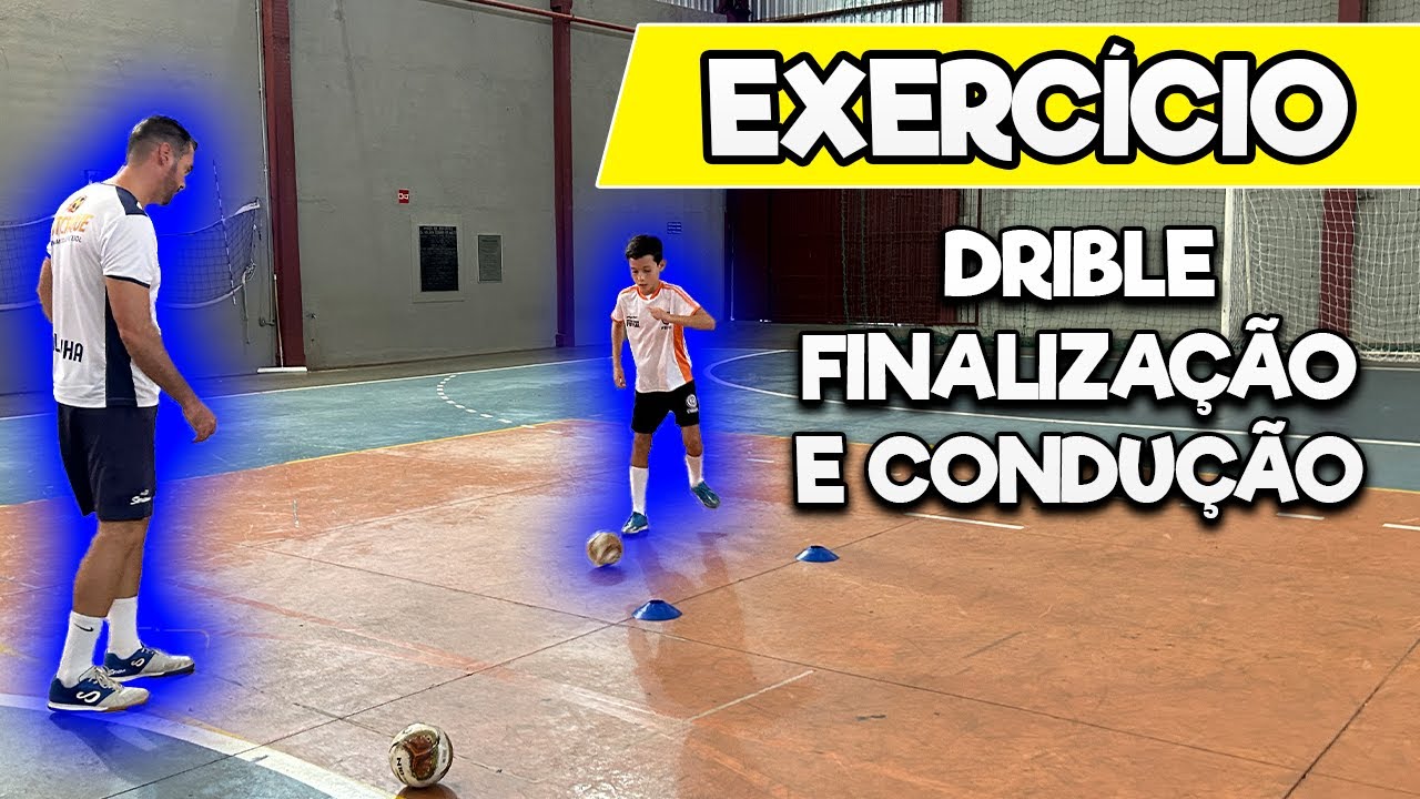 EXERCÍCIO DE DIBLE, FINALIZAÇÃO E CONDUÇÃO