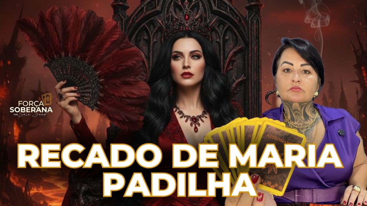 O recado de Maria Padilha que vai mudar seu destino!