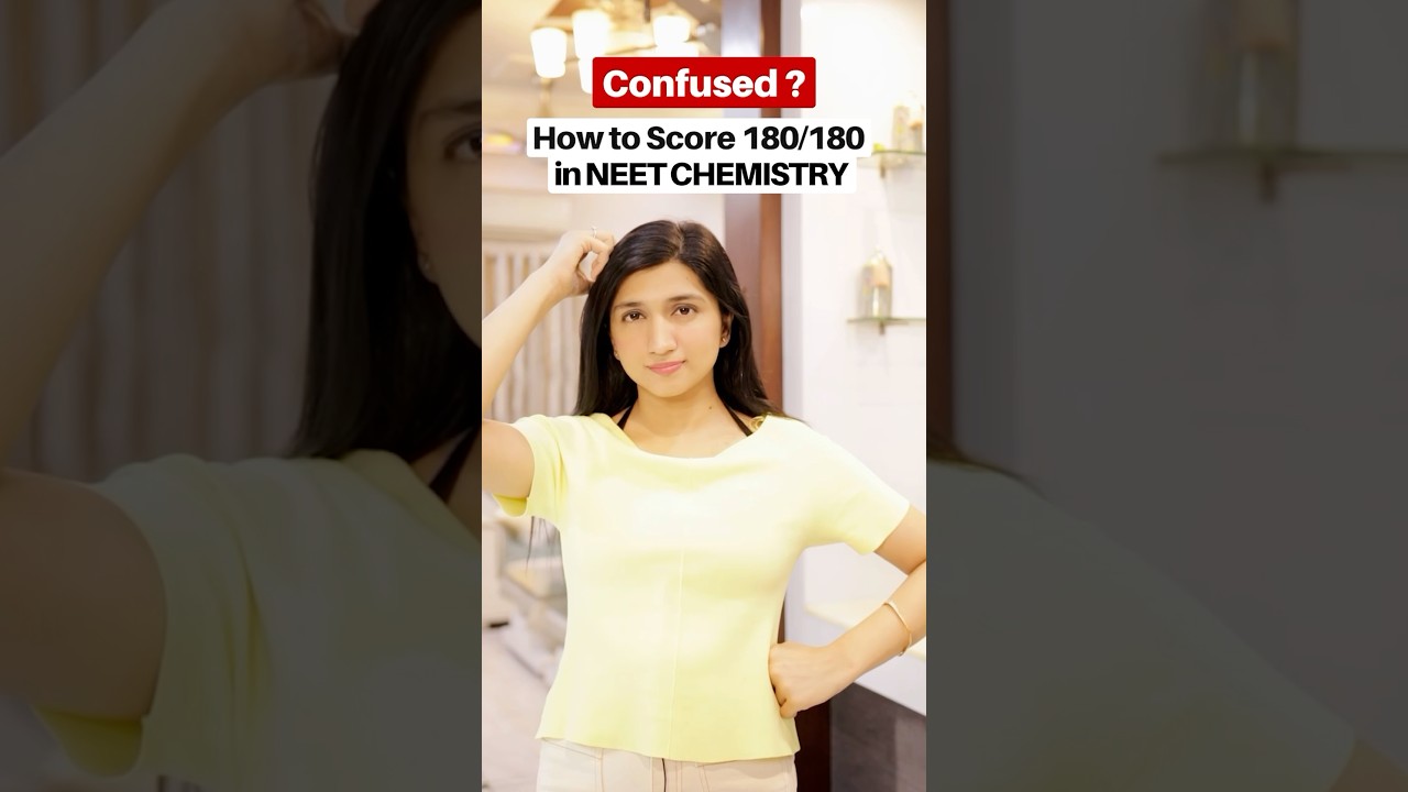 Tips to Score 180/180 In NEET Chemistry #neet #akanshakarnwal