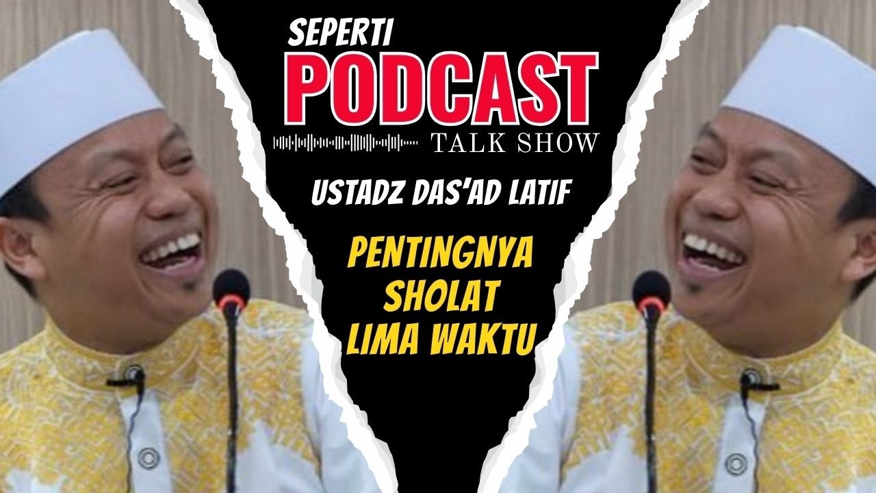 PENTINGNYA SHOLAT LIMA WAKTU | CERAMAH USTADZ DAS AD LATIF
